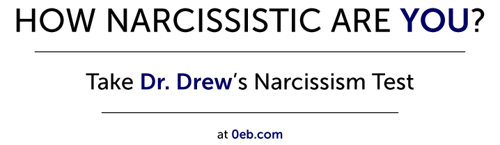Take the Dr. Drew Online Narcissism Test